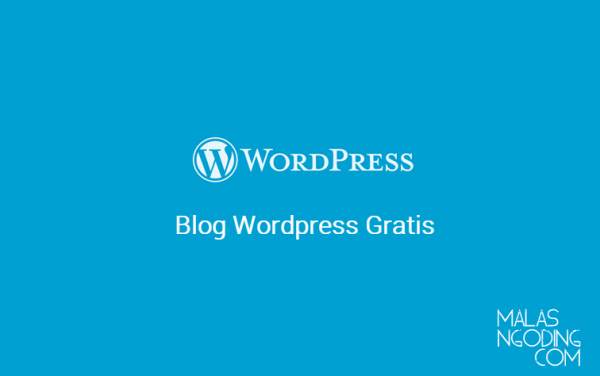 Cara Membuat Blog Di Wordpress Gratis Mudah Malas Ngoding 6508
