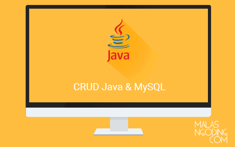 Cara Membuat Crud Dengan Java Mysql Part 1 Malas Ngoding 8980