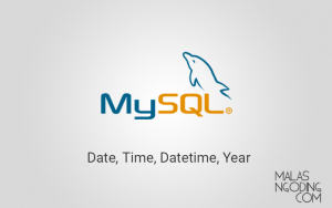 Tutorial MySQL Part 8 Tipe Data Date atau Tanggal MySQL
