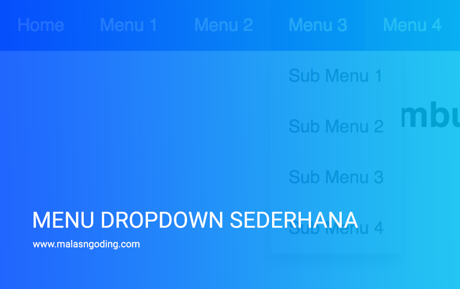 Membuat Menu Dropdown Sederhana Dengan CSS - Malas Ngoding