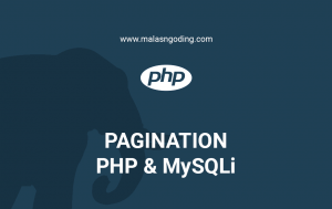 Cara Membuat Pagination PHP MySQLI dan Boostrap 4